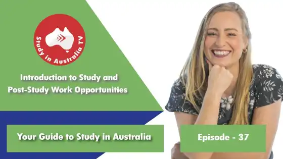 Ep 37: Introduction to Study and Post-Study Work Opportunities in Australia